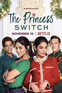 The Princess Switch เดอะ พริ้นเซส สวิตช์ สลับตัวไม่สลับหัวใจ