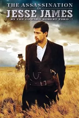 The Assassination of Jesse James by the Coward Robert Ford แผนสังหารตำนานจอมโจร เจสซี่ เจมส์