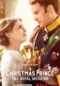 A Christmas Prince The Royal Wedding เจ้าชายคริสต์มาส มหัศจรรย์วันวิวาห์