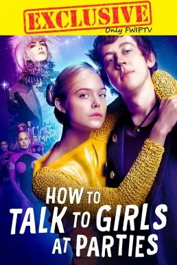 How to Talk to Girls at Parties รักพังก์หลุดโลก