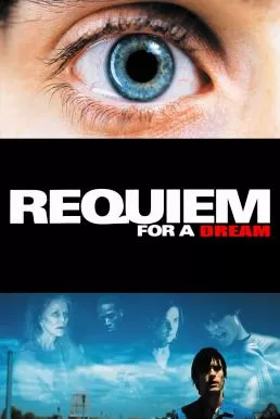 Requiem for a Dream บทสวดแด่วัน…ที่ฝันสลาย