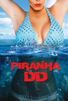 Piranha 3DD ปิรันย่า กัดแหลกแหวกทะลุจอ ดับเบิ้ลดุ
