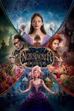 The Nutcracker and the Four Realms เดอะนัทแครกเกอร์กับสี่อาณาจักรมหัศจรรย์