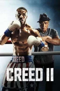 Creed II ครี้ด 2 บ่มแชมป์เลือดนักชก