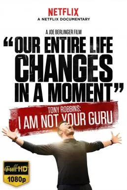 Tony Robbins: I Am Not Your Guru โทนี่ รอบบินส์ ผมไม่ใช่กูรู