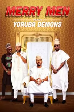 Merry Men The Real Yoruba Demons หนุ่มเจ้าสำราญ