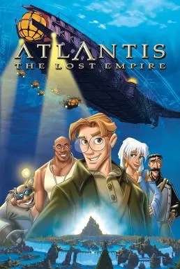 Atlantis The Lost Empire แอตแลนติส ผจญภัยอารยนครสุดขอบโลก