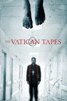 The Vatican Tapes สวดนรกลงหลุม