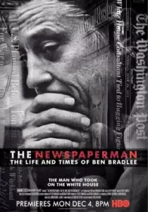 The Newspaperman The Life and Times of Ben Bradlee