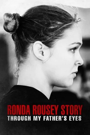 Through My Father’s Eyes: The Ronda Rousey Story บรรยายไทย
