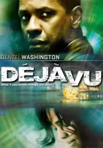 Deja Vu ภารกิจเดือด ล่าทะลุเวลา