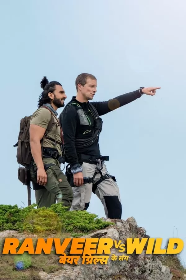 Ranveer Vs Wild With Bear Grylls  ผจญภัยสุดขั้วกับรานวีร์