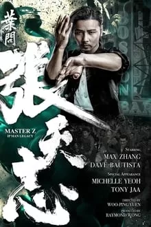 Master Z The Ip Man Legacy ยิปมัน ตำนานมาสเตอร์ Z