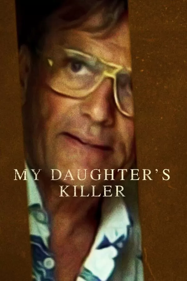 My Daughter’s Killer  ชายที่ฆ่าลูกสาวผม
