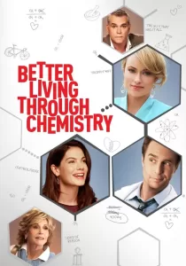 Better Living Through Chemistry คู่กิ๊กเคมีลงล็อค