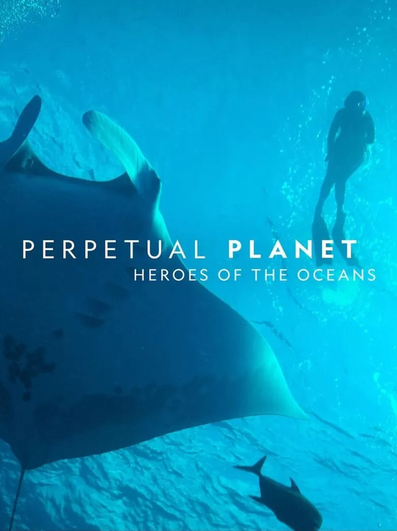 Perpetual Planet Heroes of the Oceans