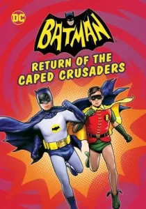 Batman Return of the Caped Crusaders แบทแมน การกลับมาของมนุษย์ค้างคาว