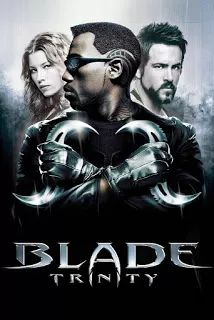 Blade 3 Trinity เบลด 3 อำมหิต…พันธุ์อมตะ