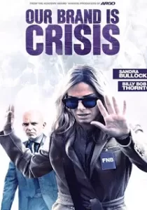 Our Brand Is Crisis สู้ไม่ถอย ทีมสอยตำแหน่งประธานาธิบดี