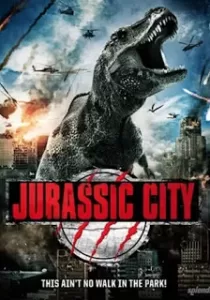 Jurassic City จูราสสิค ซิตี้ ฝูงพันธุ์ล้านปีถล่มเมือง