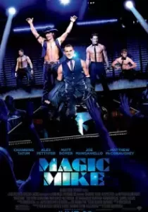 Magic Mike เขย่าฝันสะบัดซิกแพค