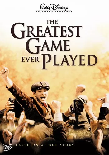 The Greatest Game Ever Played เกมยิ่งใหญ่…ชัยชนะเหนือความฝัน