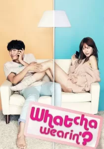 Whatcha Wearin เธอใส่อะไรอยู่จ๊ะ