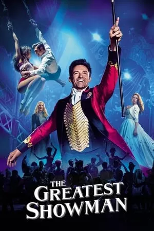 The Greatest Showman โชว์แมนบันลือโลก