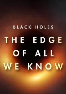Black Holes The Edge Of All We Know หลุมดำ สุดขอบความรู้