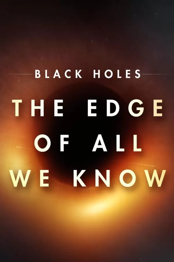 Black Holes The Edge Of All We Know หลุมดำ สุดขอบความรู้