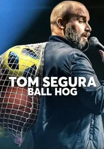Tom Segura Ball Hog