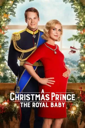 A Christmas Prince The Royal Baby เจ้าชายคริสต์มาส รัชทายาทน้อย