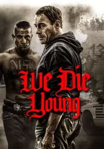 We Die Young หักเหลี่ยมแก๊งเลือดร้อน