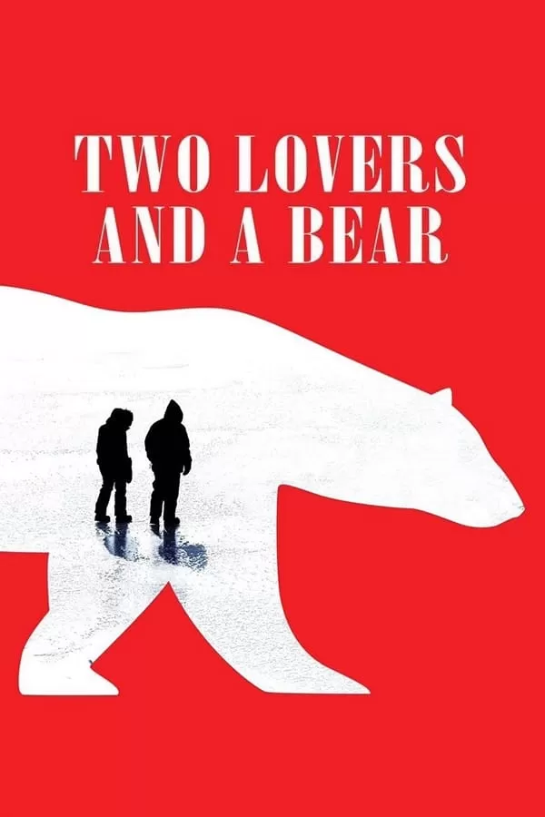 Two Lovers and a Bear สองเราชั่วนิรันดร์