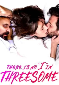 There Is No I in Threesome ลิ้มลองหลากรัก