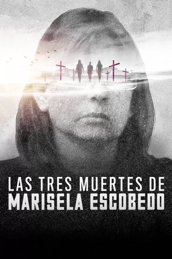 The Three Deaths of Marisela Escobedo 3 โศกนาฏกรรมกับมารีเซล่า เอสโคเบโด