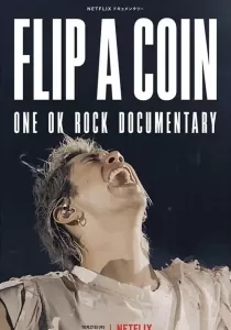 Flip A Coin One Ok Rock Documentary สารคดี ONE OK ROCK