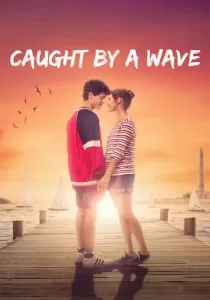 Caught by a Wave คลื่นรักฤดูร้อน