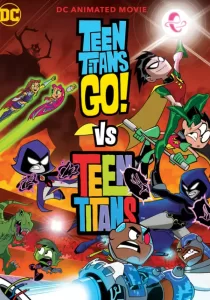 Teen Titans Go! Vs. Teen Titans ทีนไททันส์ โก! ปะทะ ทีนไททันส์