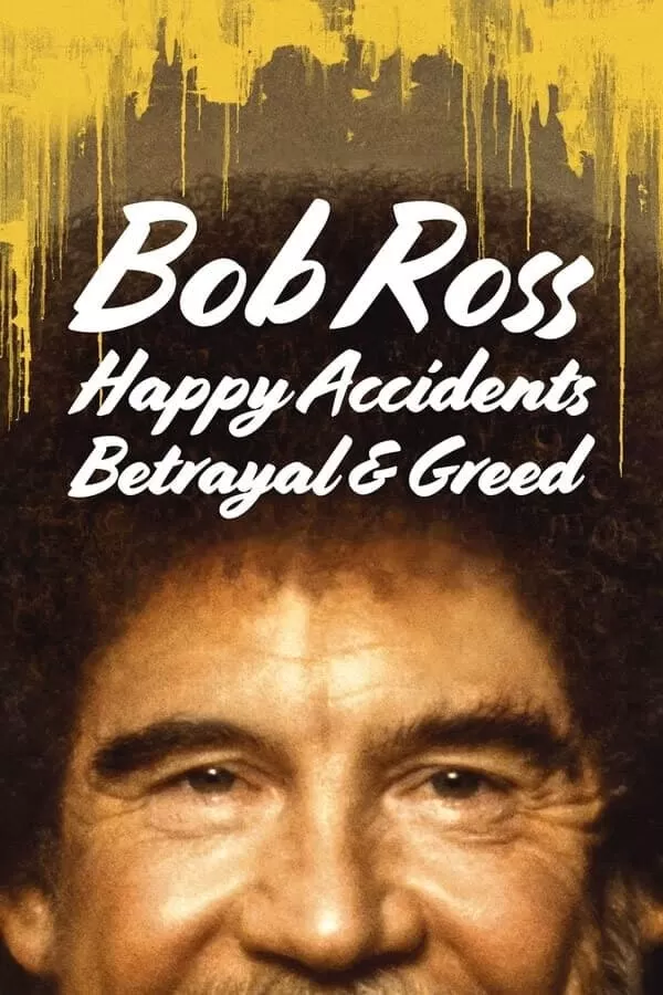 Bob Ross Happy Accidents Betrayal & Greed บ็อบ รอสส์ อุบัติเหตุแห่งสุข การทรยศ และความโลภ