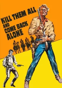Kill Them All And Come Back Alone ปราบให้หมด แล้วกลับมาคนเดียว
