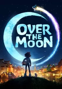 Over the Moon Netflix เนรมิตฝันสู่จันทรา