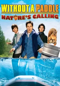 Without a Paddle Nature’s Calling ก๊วนซ่าส์ ฝ่าดงอลเวง ก็ธรรมชาติมันเรียกร้อง
