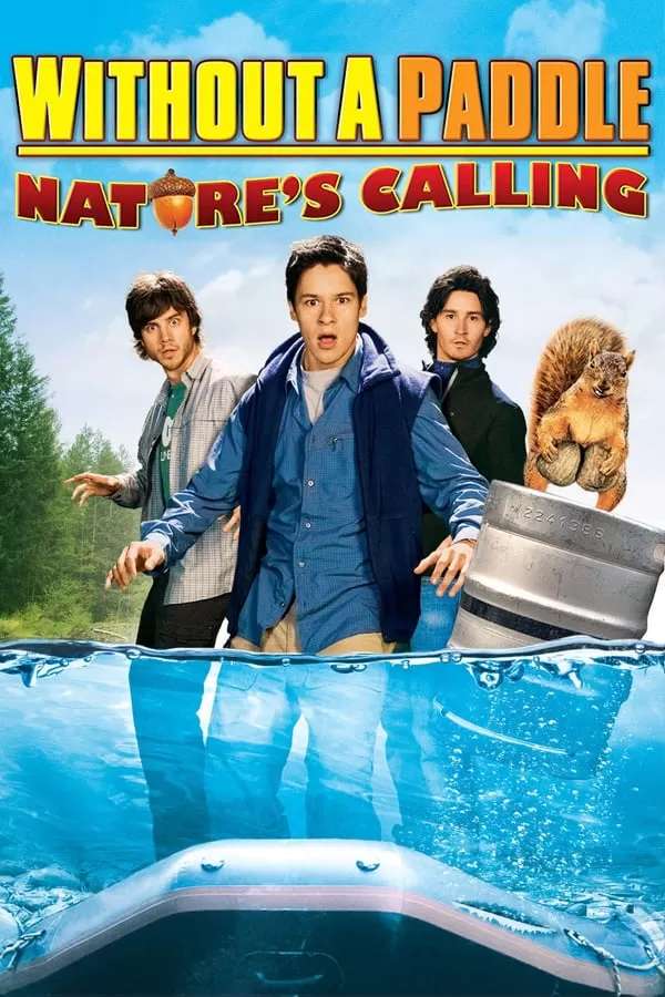 Without a Paddle Nature’s Calling ก๊วนซ่าส์ ฝ่าดงอลเวง ก็ธรรมชาติมันเรียกร้อง