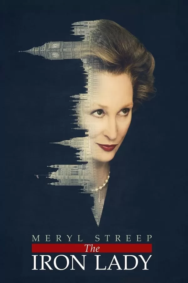 The Iron Lady มาร์กาเร็ต แธตเชอร์…หญิงเหล็กพลิกแผ่นดิน