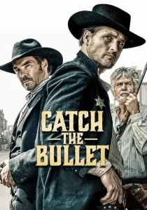 Catch the Bullet จับกระสุนเดนตาย