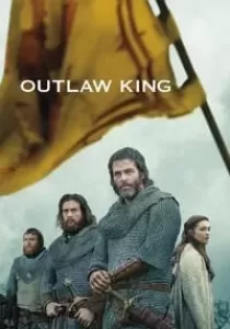 Outlaw King กษัตริย์นอกขัตติยะ