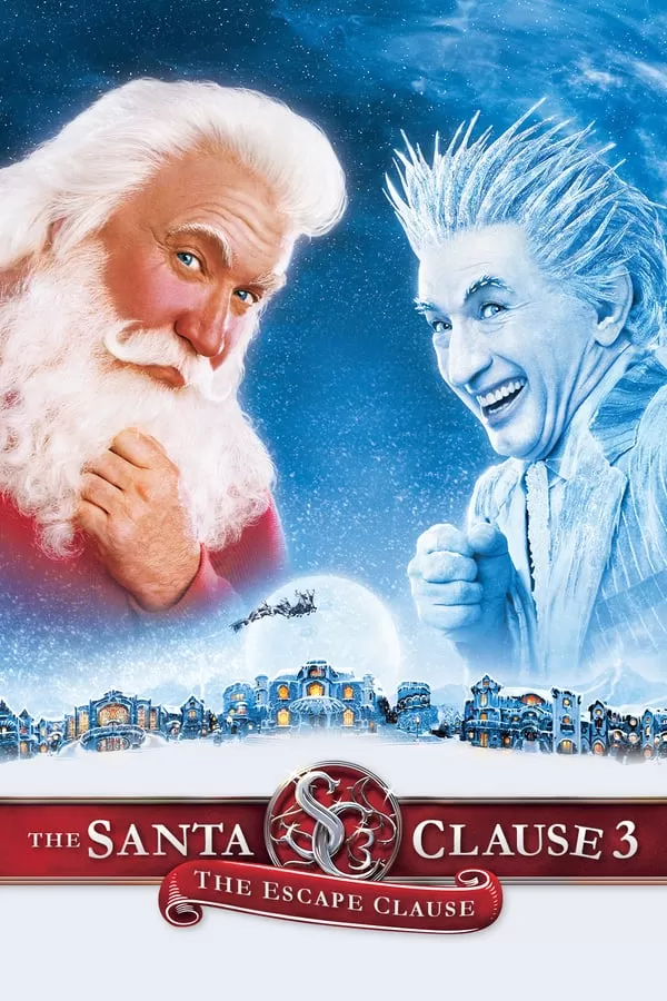 The Santa Clause 3 The Escape Clause ซานตาคลอส 3 อิทธิฤทธิ์ปีศาจคริสต์มาส