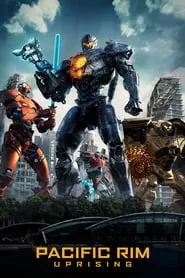 Pacific Rim Uprising แปซิฟิค ริม 2 ปฏิวัติพลิกโลก