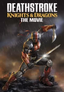 Deathstroke Knights and Dragons The Movie